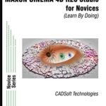 MAXON CINEMA 4D R20 Studio for Novices (Learn By Doing)