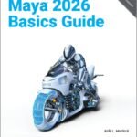 Autodesk Maya 2026 Basics Guide