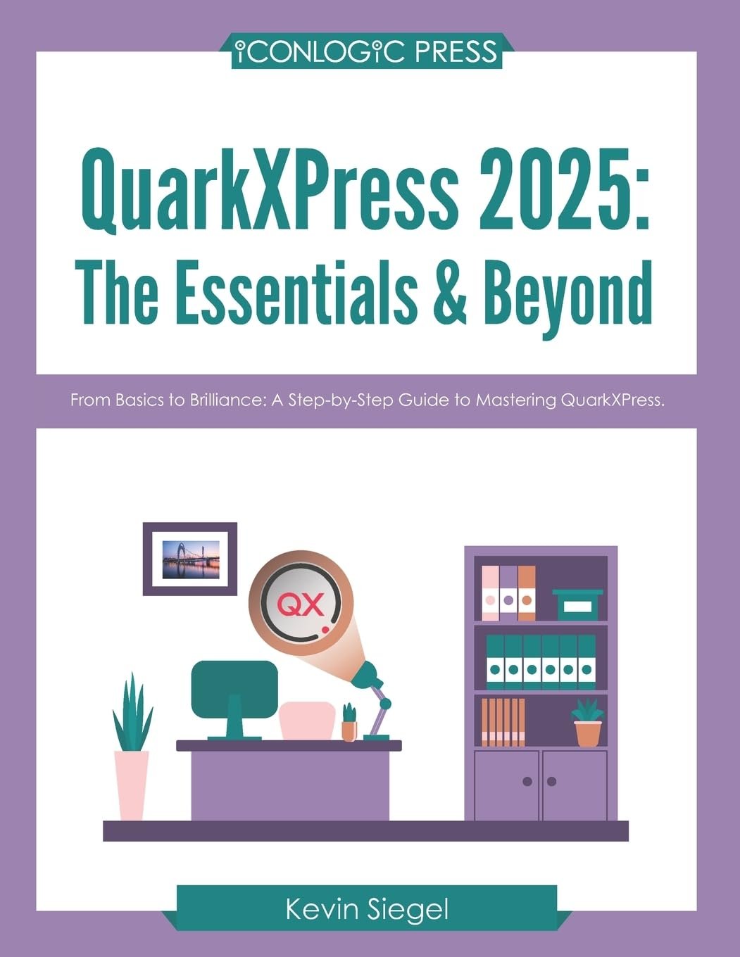 61bqCmPtU7L._SL1360_.jpg QuarkXPress 2025: The Essentials & Beyond: From Basics to Brilliance: A Step-by-Step Guide to Mastering QuarkXPress. - Image 1