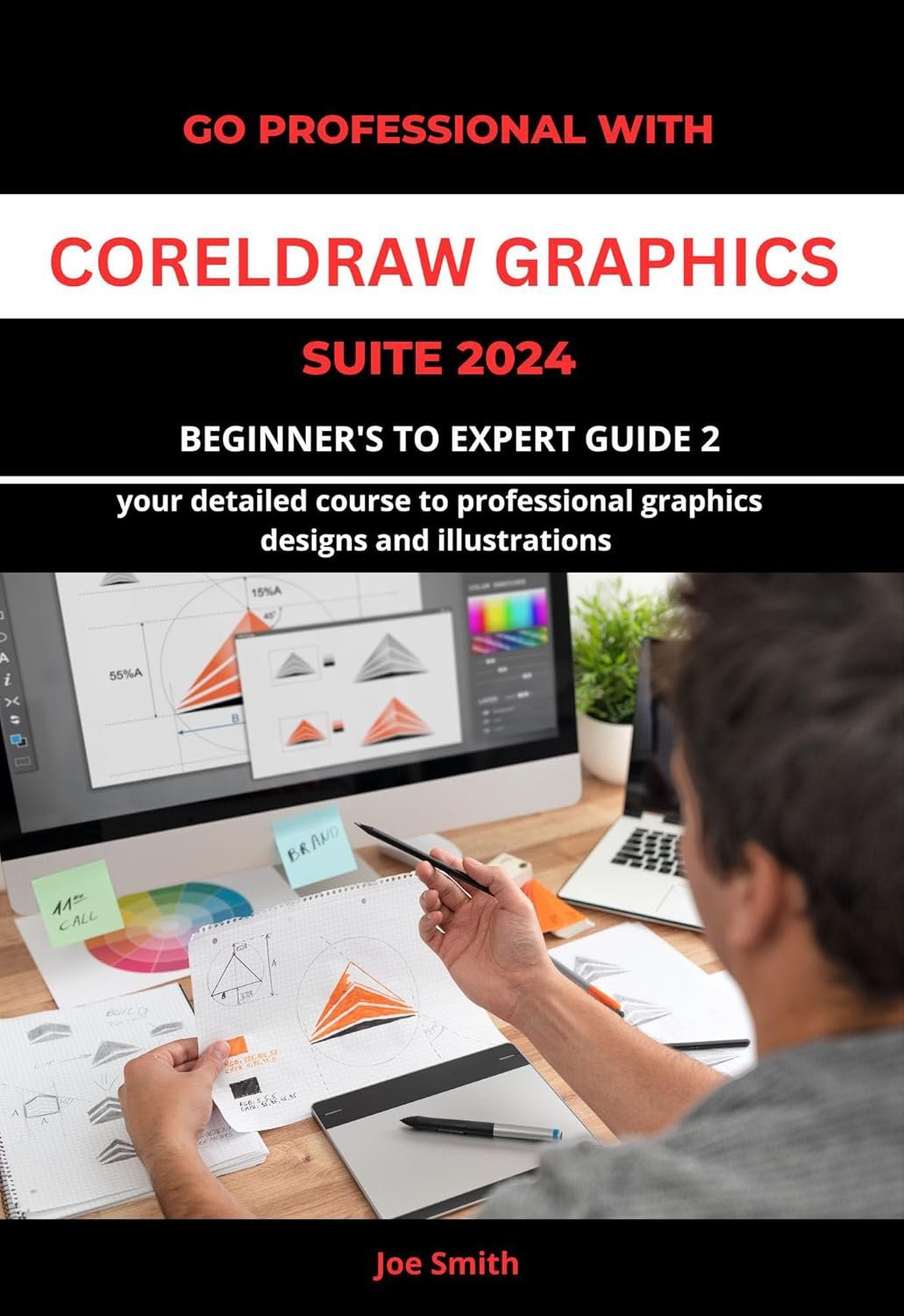 71B3JC5KhL._SL1500_.jpg Go Professional with CorelDraw Graphics Suite 2024 Beginner's to Expert Guide 2: YOUR DETAILED COURSE TO PROFESSIONAL GRAPHICS DESIGNS AND ILLUSTRATIONS ... CORELDRAW GRAPHICS SUITE 2024 FROM A-Z) - Image 1