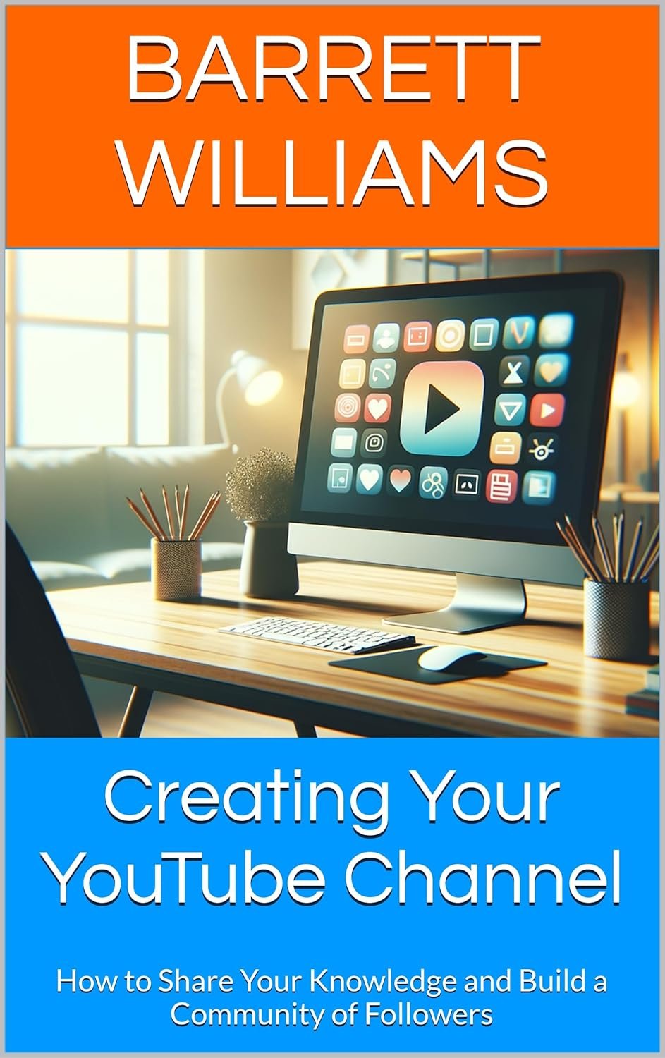 81-cUDbc5lL._SL1500_.jpg Creating Your YouTube Channel: How to Share Your Knowledge and Build a Community of Followers (Homefront Hustle: Income Streams for Stay-at-Home Moms Book 12) - Image 1