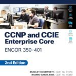 CCNP and CCIE Enterprise Core ENCOR 350-401 Official Cert Guide
